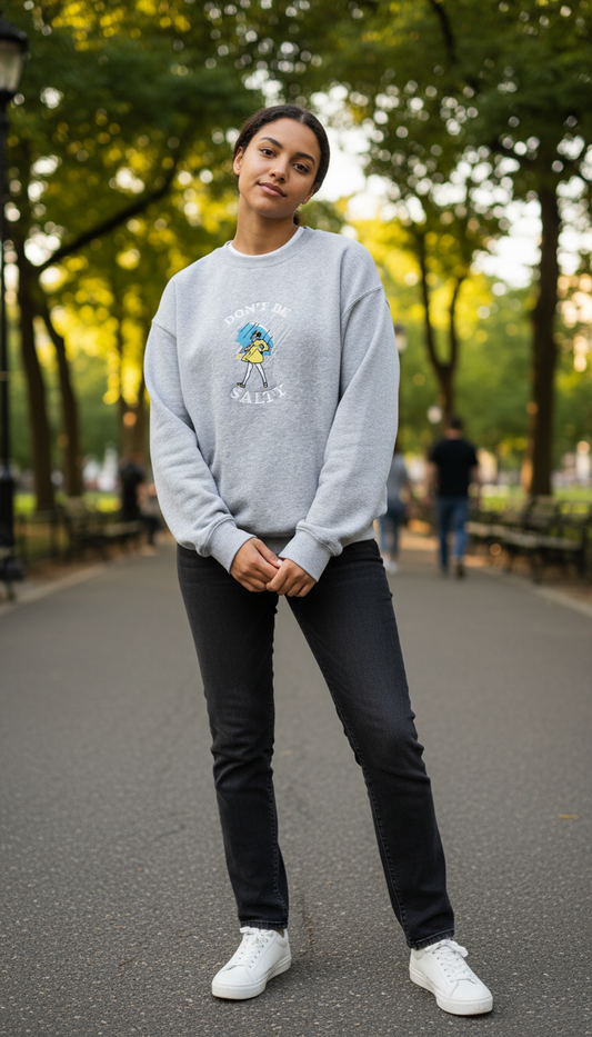 Don't Be Salty Sweatshirt Lifestyle